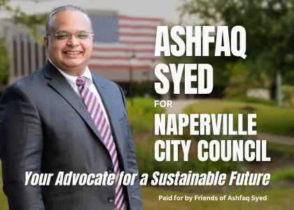 Ashfaq Syed for Naperville City Council. Your advocate for a sustainable future.