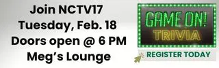 Game on! Trivia. Join NCTV17 on Tuesday 2/18. Register today.