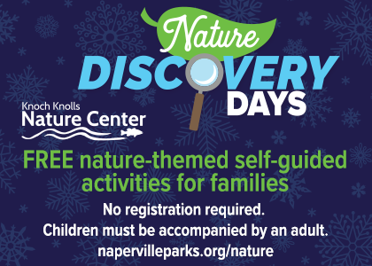 Naperville Park District. Nature Discovery Days. No registration required.