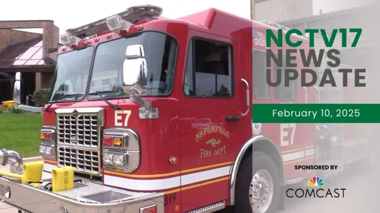 NCTV17 News Update slate for February 10, 2025 with Naperville fire truck in background