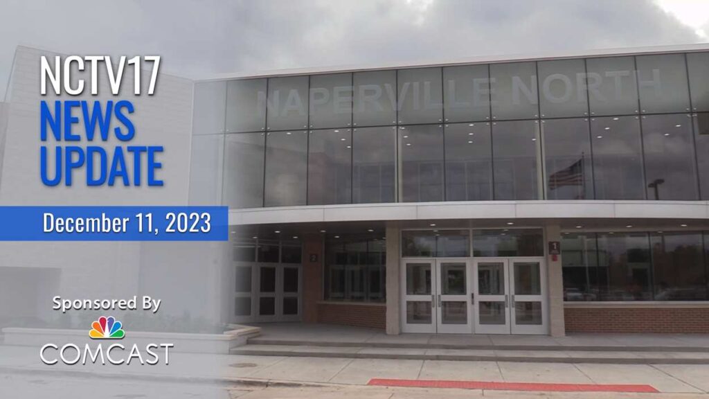 NCTV17 News Update slate for Dec. 11, 2023 with Naperville North High School exterior in background, lead story on NNHS student who saves man's life