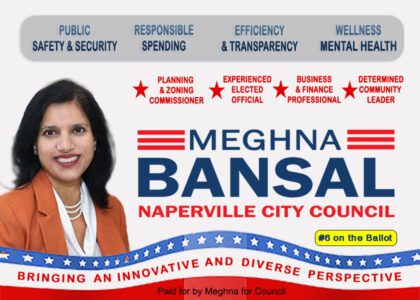 Meghna Bansal. Naperville City Council. Bringing an innovative and diverse perspective.